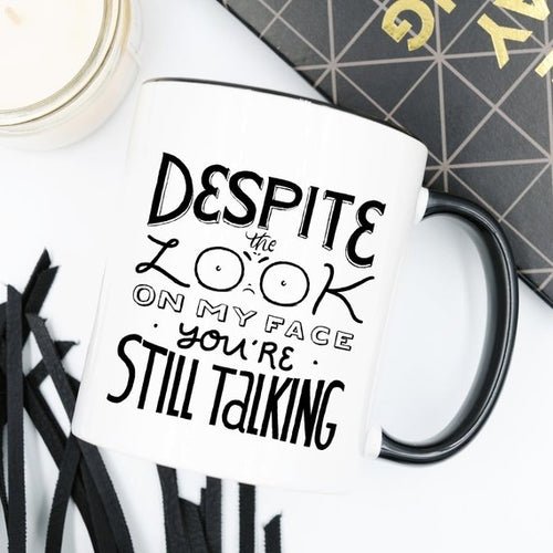 Despite The Look On My Face, You're Still Talking - LeeHT